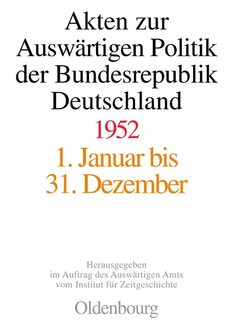 Akten zur Auswärtigen Politik der Bundesrepublik Deutschland 1952 - 