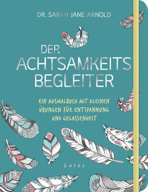 Der Achtsamkeits-Begleiter - Sarah Jane Arnold