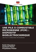 Cover-Bild zum Titel 'UNE PILE À COMBUSTIBLE MICROBIENNE (PCM) : DISPOSITIF BIOÉLECTROCHIMIQUE' von 'Rohit Khandare, Santosh Palwe, Priyatama Powar'