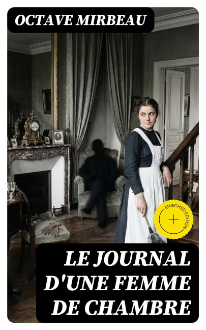 Le Journal d'une Femme de Chambre - Octave Mirbeau
