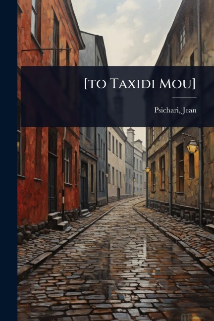 [to Taxidi Mou] - Jean Psichari
