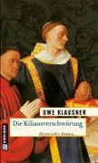 Cover-Bild zum Titel 'Die Kiliansverschwörung' von 'Uwe Klausner'