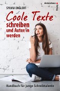 Cover-Bild zum Titel 'COOLE TEXTE schreiben und Autor/in werden' von 'Sylvia Englert'