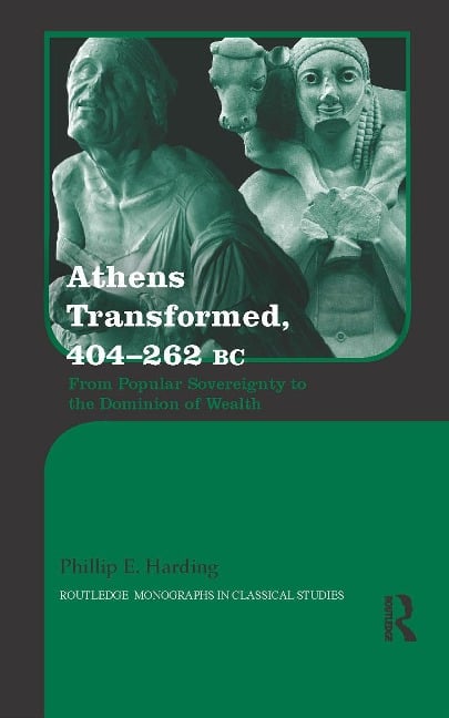 Athens Transformed, 404-262 BC - Phillip Harding