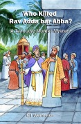 Cover-Bild zum Titel 'Who Killed Rav Adda bar Abba?' von 'Gil Weinreich'