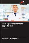 Cover-Bild zum Titel 'Guida per i farmacisti ospedalieri' von 'Mustapha Chelghoum'