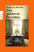 Das gläserne Paradies - Angelika Mechtel