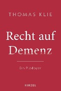 Cover-Bild zum Titel 'Recht auf Demenz' von 'Thomas Klie'