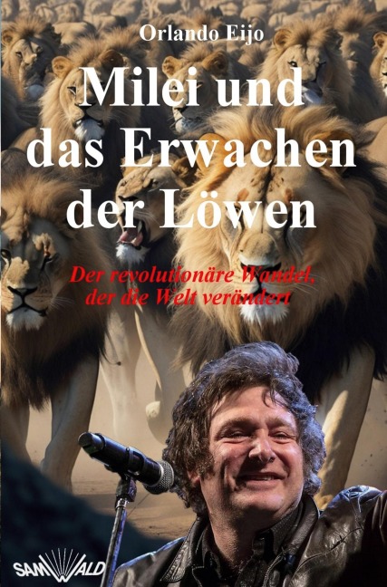 Milei und das Erwachen der Löwen - Orlando Eijo