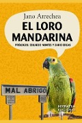 Cover-Bild zum Titel 'El Loro Mandarina' von 'Jano Arrechea'
