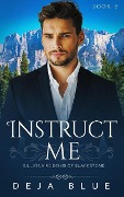 Cover-Bild zum Titel 'Instruct Me: Book Two in the Billionaire Doms of Blackstone Series' von 'Deja Blue'