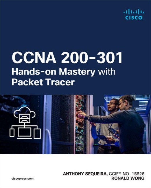 CCNA 200-301 Hands-on Mastery with Packet Tracer - Anthony Sequeira, Anthony J. Sequeira, Ronald Wong