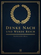 Cover-Bild zum Titel 'Denke nach und werde reich' von 'Napoleon Hill'
