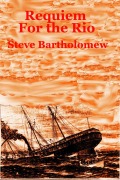 Cover-Bild zum Titel 'Requiem For the Rio' von 'Steve Bartholomew'