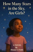 Cover-Bild zum Titel 'How Many Stars in the Sky, Are Girls?' von 'Dionne Fields'