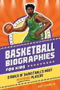 Basketball Biographies for Kids - Matt Chandler