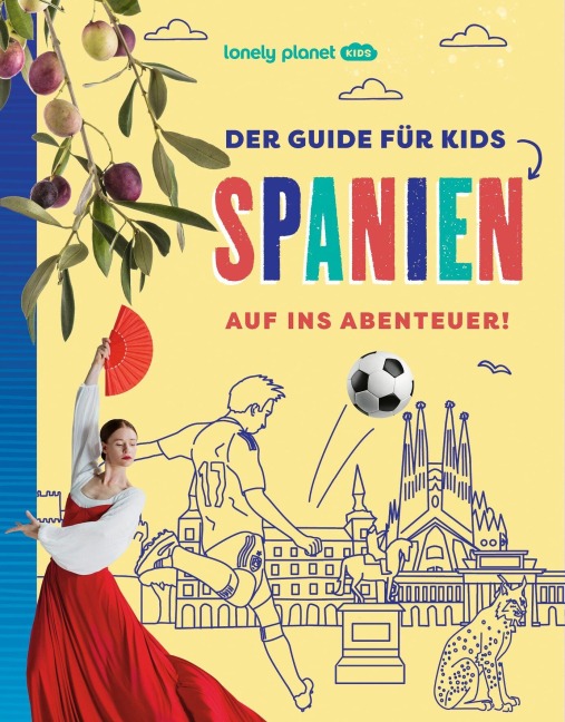 LONELY PLANET Kinderreiseführer Der Guide für Kids Spanien - 