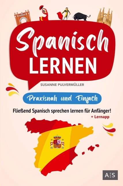 Spanisch lernen - praxisnah und einfach - Susanne Pulvermüller
