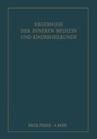 Ergebnisse der Inneren Medizin und Kinderheilkunde. Neue Folge / Advances in Internal Medicine and Pediatrics 4 - 
