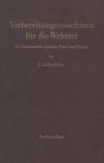 Cover-Bild zum Titel 'Vorbereitungsmaschinen für die Weberei' von 'Josef Schneider'