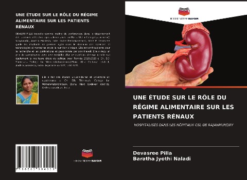 UNE ÉTUDE SUR LE RÔLE DU RÉGIME ALIMENTAIRE SUR LES PATIENTS RÉNAUX - Devasree Pilla, Baratha Jyothi Naladi
