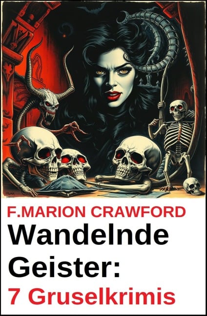 Wandelnde Geister: 7 Gruselkrimis - F. Marion Crawford