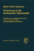 Cover-Bild zum Titel 'Einführung in die technische Informatik' von 'H. -P. Axmann'