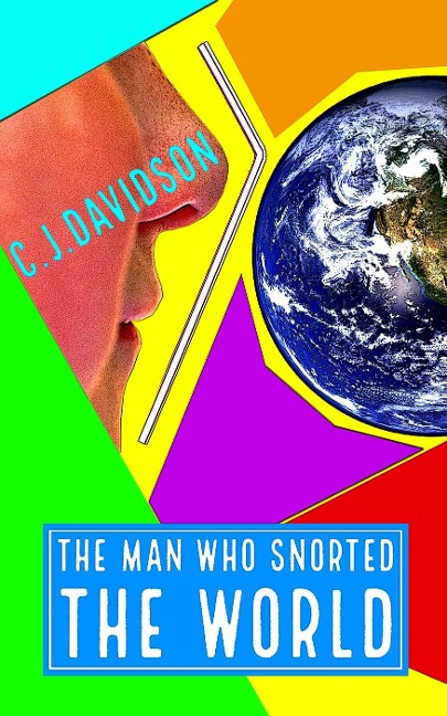 The Man Who Snorted The World - Christopher Davidson