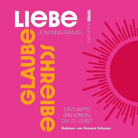 Glaube, Liebe, Schreibe - Johanna Kramer