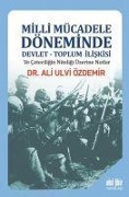 Cover-Bild zum Titel 'Milli Mücadele Döneminde Devlet - Toplum Iliskisi ve Ceteciligin Niteligi Üzerine Notlar' von 'Ali Ulvi Özdemir'