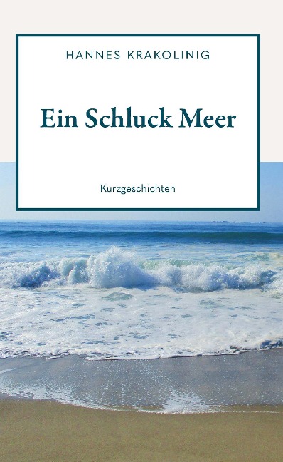 Ein Schluck Meer - Hannes Krakolinig