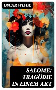 Cover-Bild zum Titel 'Salome: Tragödie in Einem Akt' von 'Oscar Wilde'