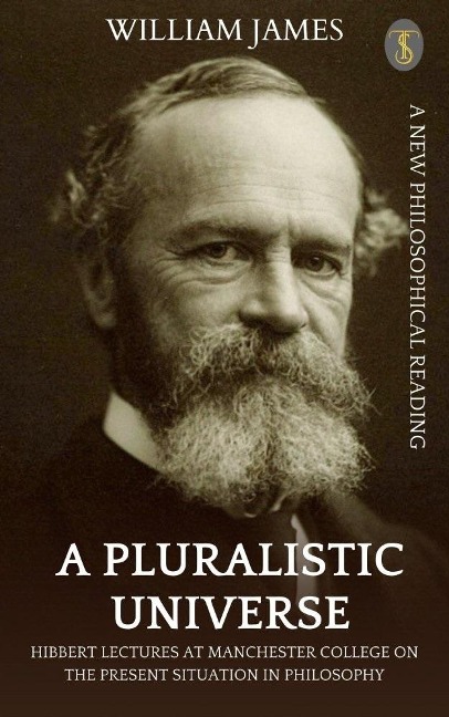 A Pluralistic Universe - William James