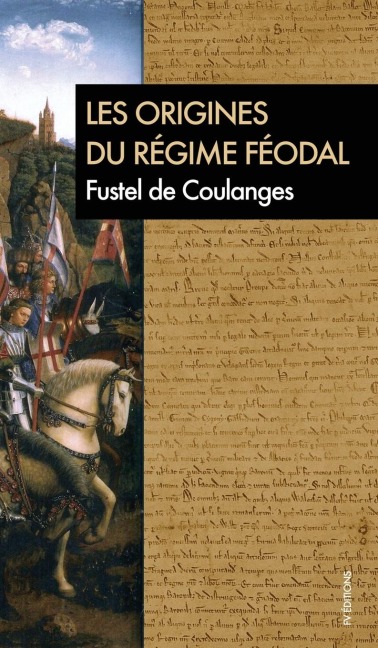 Les origines du régime féodal - Fustel De Coulanges, Tbd