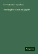 Friedensglossen zum Kriegsjahr - Heinrich Bernhard Oppenheim