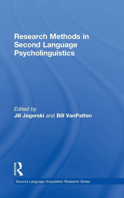 Research Methods in Second Language Psycholinguistics - Jill Jegerski, Bill Vanpatten