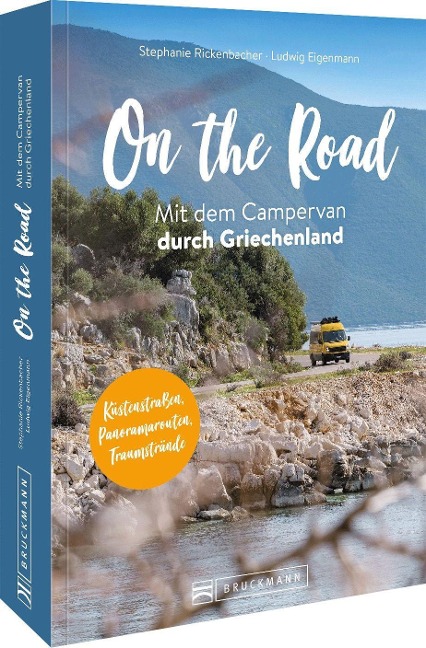 On the Road  Mit dem Campervan durch Griechenland - Stephanie Rickenbacher, Lui Eigenmann
