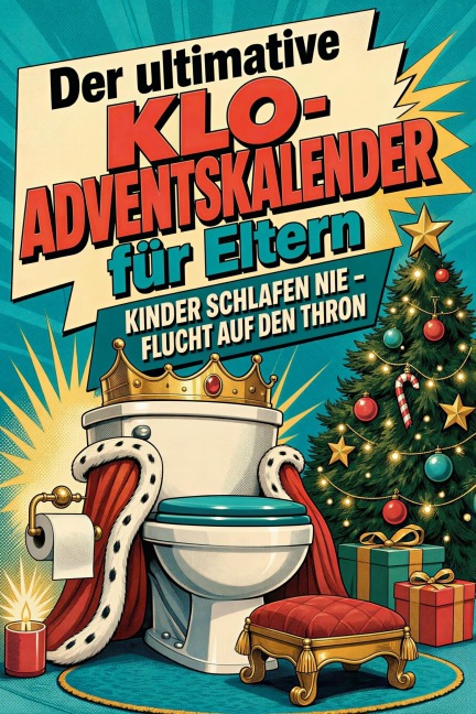Der ultimative Klo-Adventskalender für Eltern - Elias Schulz