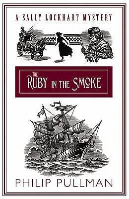 The Ruby in the Smoke - Philip Pullman