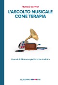 Cover-Bild zum Titel 'L' ascolto musicale come terapia. Manuale di musicoterapia recettiva analitica' von 'Niccolò Cattich'