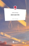 Cover-Bild zum Titel 'Zeit mit Dir. Life is a Story - story.one' von 'Selina Kristina'