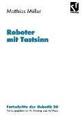 Cover-Bild zum Titel 'Roboter mit Tastsinn' von 'Matthias Müller'