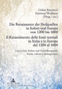 Cover-Bild zum Titel 'Die Renaissance der Heilquellen in Italien und Europa von 1200 bis 1600- Il Rinascimento delle fonti termali in Italia e in Europa dal 1200 al 1600' von ''