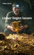 Cover-Bild zum Titel 'Lieber liegen lassen' von 'Volker Lasser'