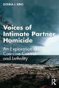 Voices of Intimate Partner Homicide - Donna J. King