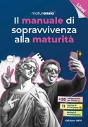 Il manuale di sopravvivenza alla maturità 2025. Edizione licei - 