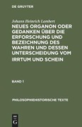 Cover-Bild zum Titel 'Neues Organon oder Gedanken über die Erforschung und Bezeichnung des Wahren und dessen Unterscheidung vom Irrtum und Schein' von 'Johann Heinrich Lambert'