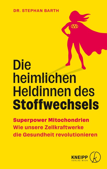Die heimlichen Heldinnen des Stoffwechsels - Stephan Barth