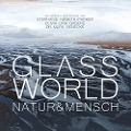 Cover-Bild zum Titel 'Glass World - Natur & Mensch' von 'Mark Benecke, Olivia Lina Gasche, Raphael Sommer, Chris Bucher, Lajescha Dubler'