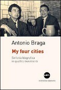 Cover-Bild zum Titel 'My four cities. Sinfonia biografica in quattro movimenti' von 'Antonio Braga'